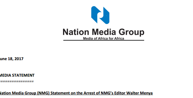 Nation Media Group (NMG) Statement on the Arrest of NMG’s Editor Walter Menya